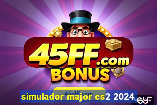 simulador major cs2 2024